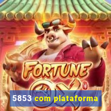 5853 com plataforma